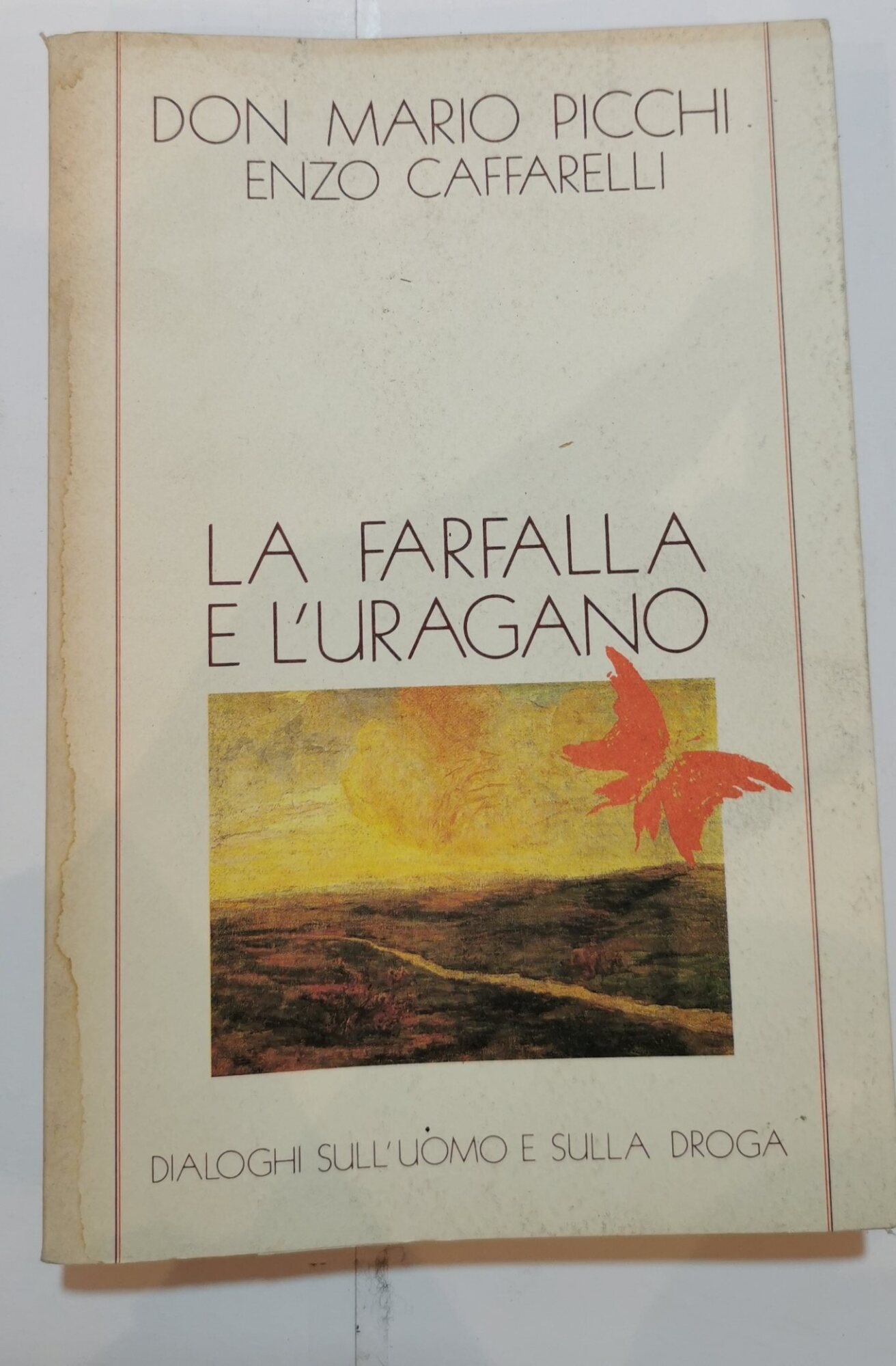La farfalla e l'uragano - dialoghi sull'uomo e sulla droga