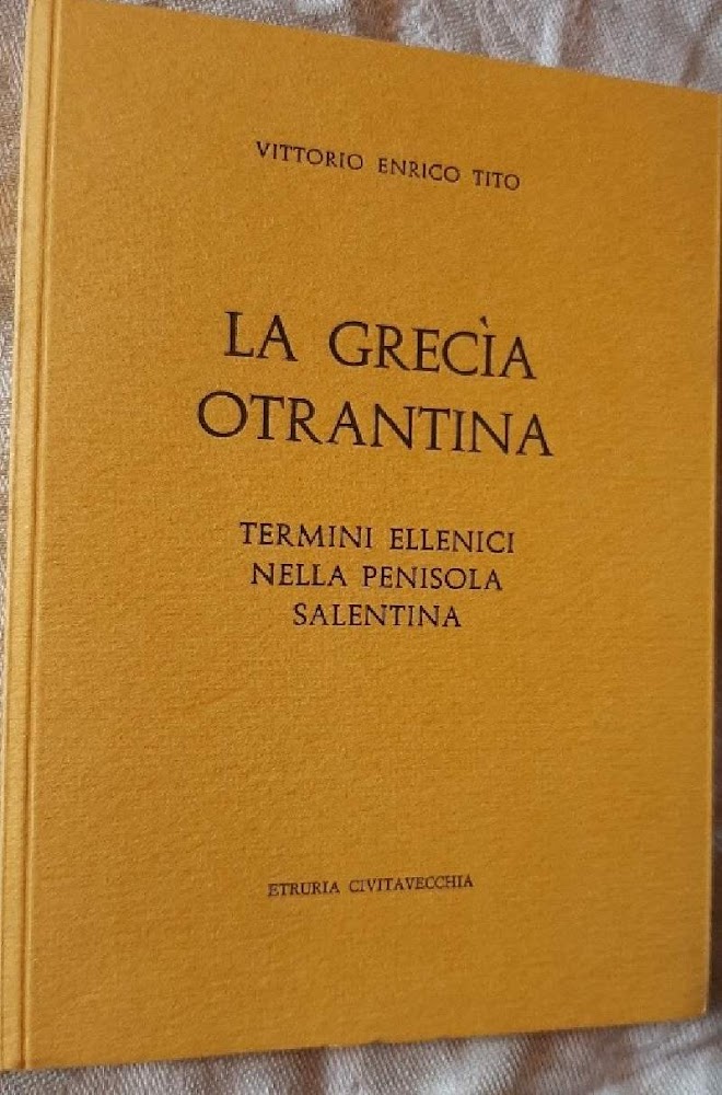 LA GRECIA OTRANTINA-TERMINI ELLENICI NELLA PENISOLA SALENTINA(1985)