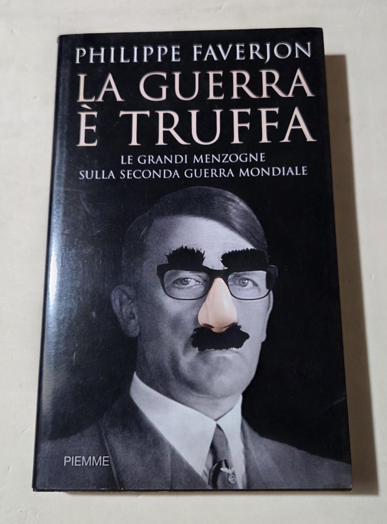 La guerra è truffa. Le grandi menzogne sulla seconda guerra …