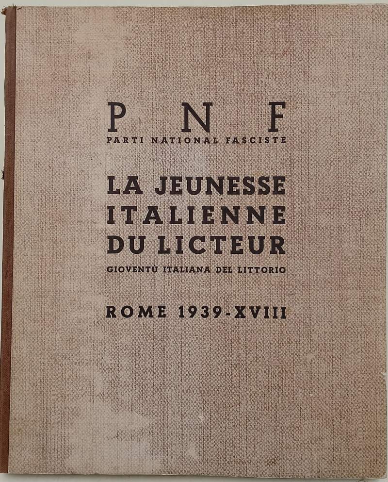 LA JEUNESSE ITALIENNE DU LICTEUR-GIOVENTU' ITALIANA DEL LITTORIO(1939)