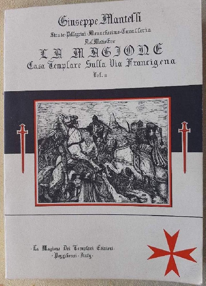 LA MAGIONE- CASA TEMPLARE SULLA VIA FRANCIGENA-VOL. II-(1990)