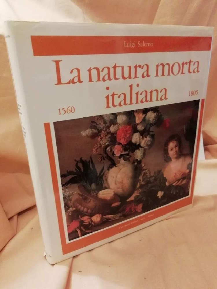 LA NATURA MORTA ITALIANA 1560 - 1805 (1984)