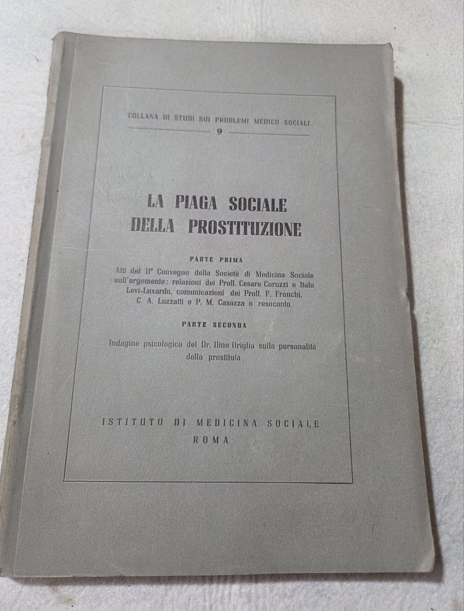La piaga sociale della prostituzione - Parte prima: Atti del …