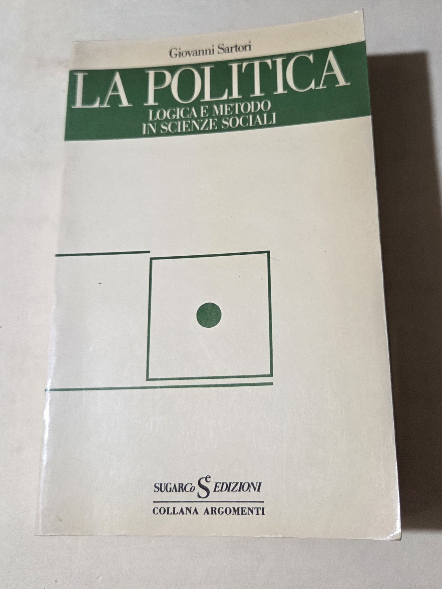 La politica - Logica e metodo in scienze sociali