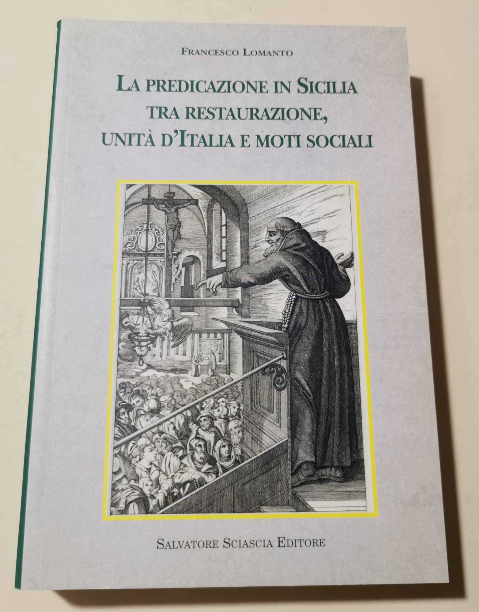 La predicazione in Sicilia tra restaurazione, unita' d'Italia e moti …