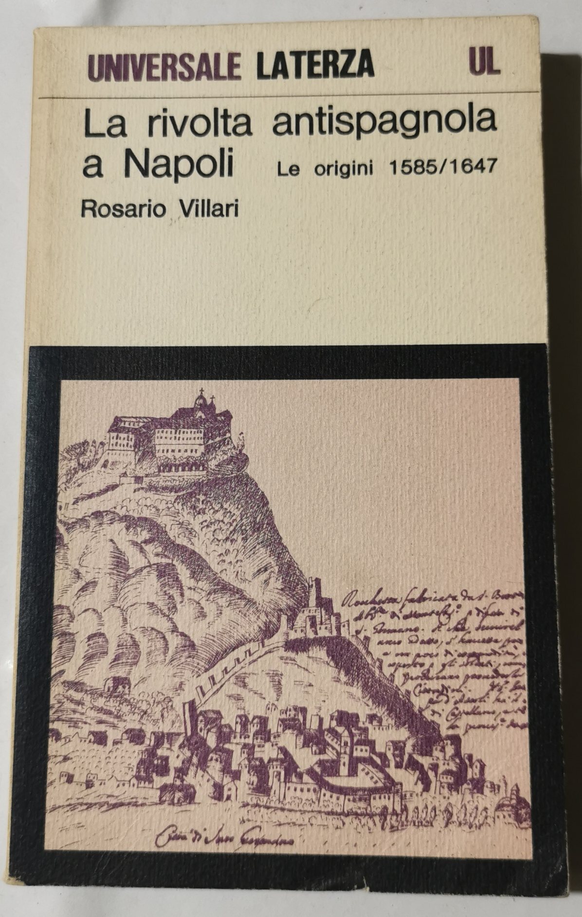 La rivolta antispagnola a Napoli - Le origini 1585/ 1647