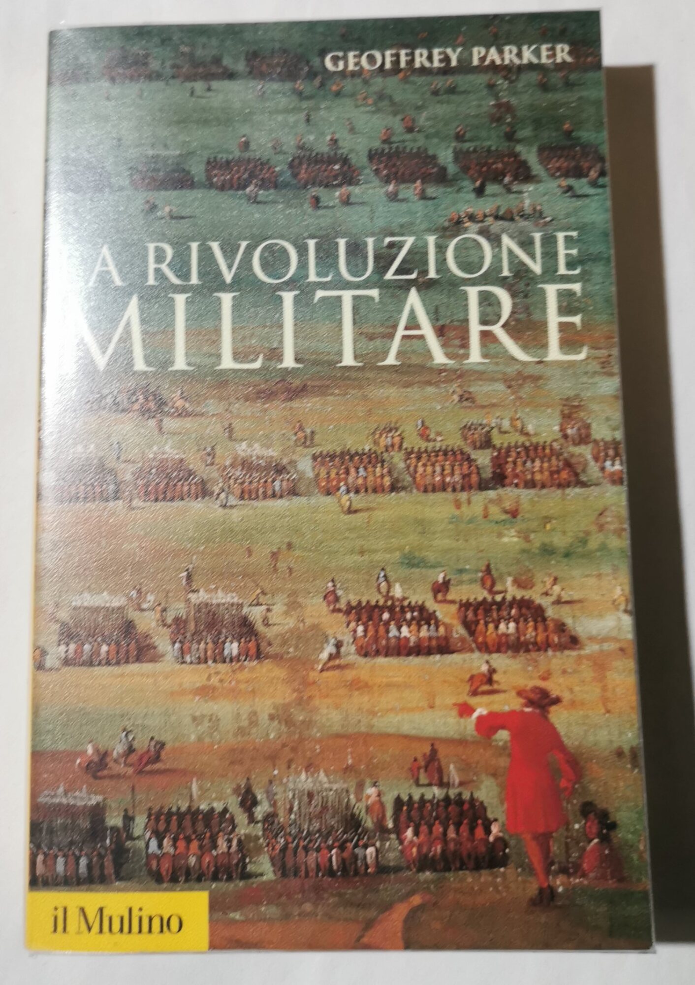 La rivoluzione militare. Le innovazioni militari e il sorgere dell'Occidente
