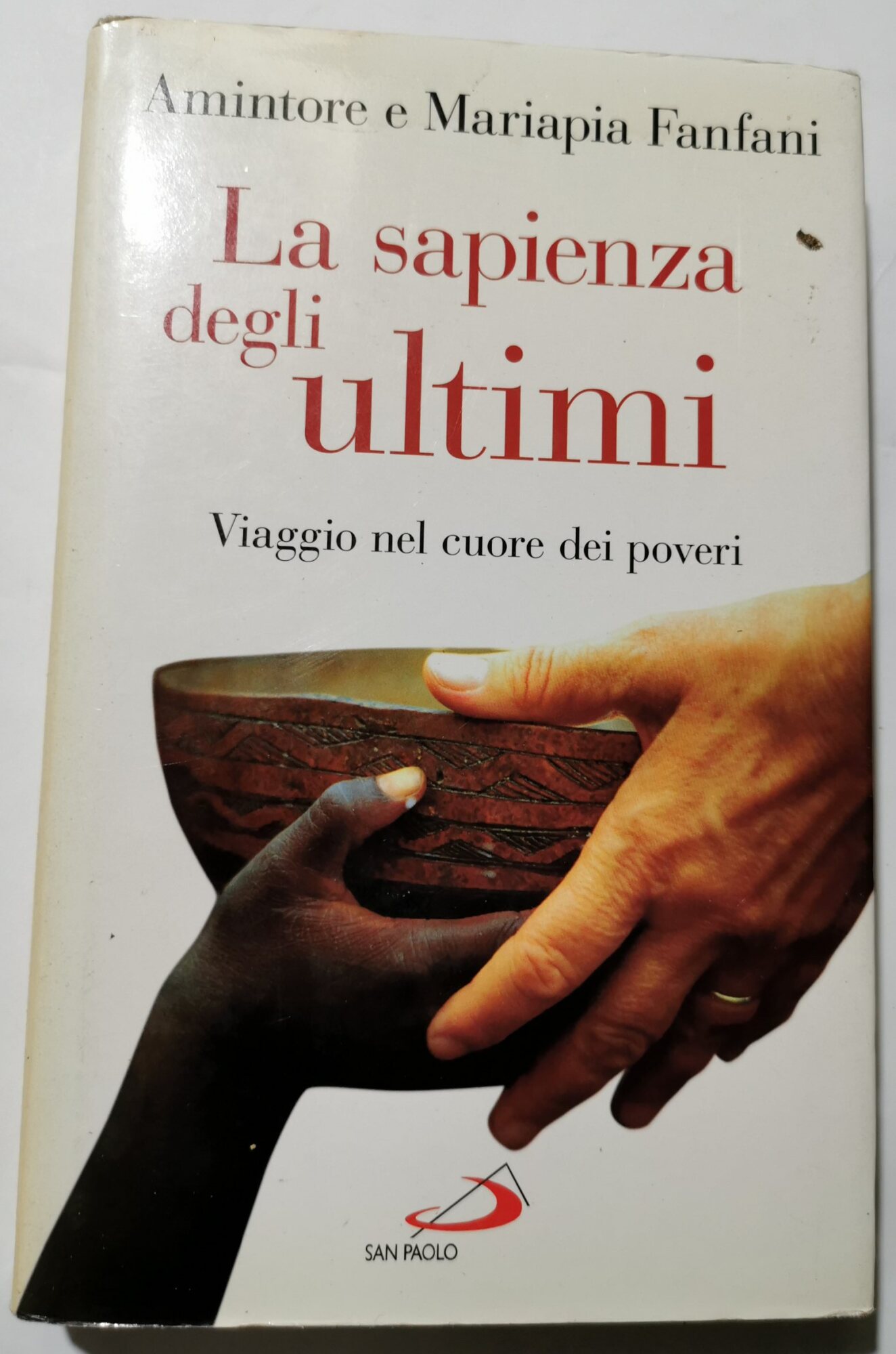 La sapienza degli ultimi - viaggio nel cuore dei poveri