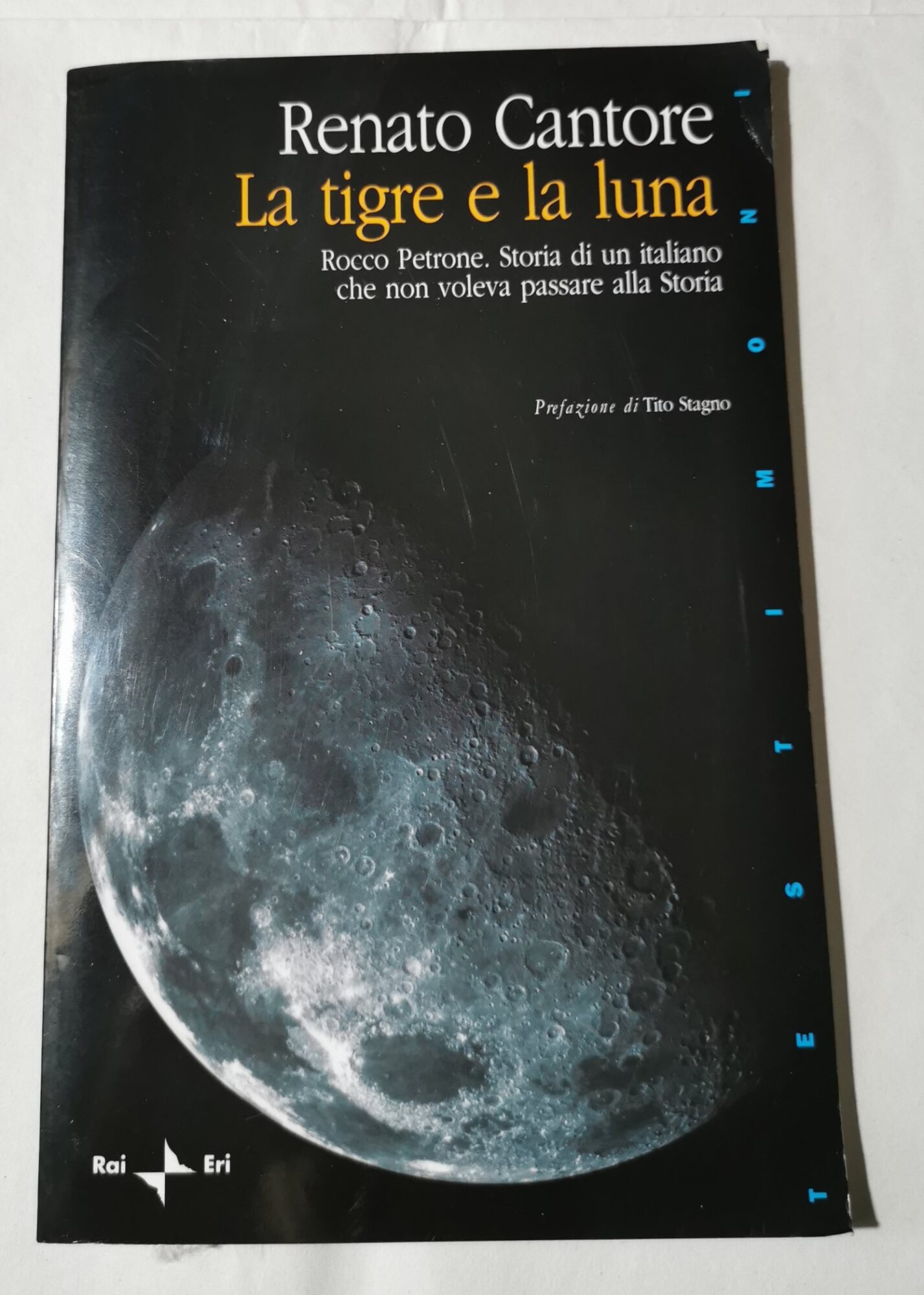 La tigre e la luna. Rocco Petrone. Storia di un …