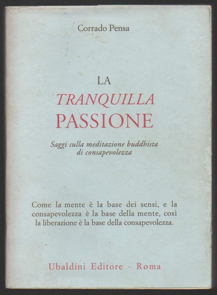 LA TRANQUILLA PASSIONE Saggi sulla meditazione buddista di consapevolezza (1994)