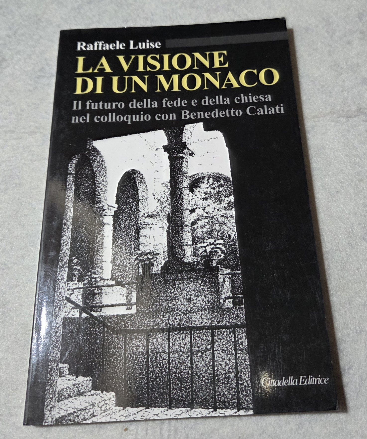 La visione di un monaco. Il futuro della fede e …