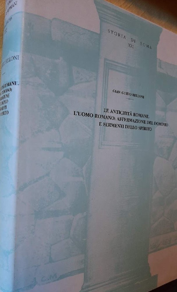 LE ANTICHITA' ROMANE-L'UOMO ROMANO: AFERMAZIONE DEL DOMINIO E FERMENTI DELLO …