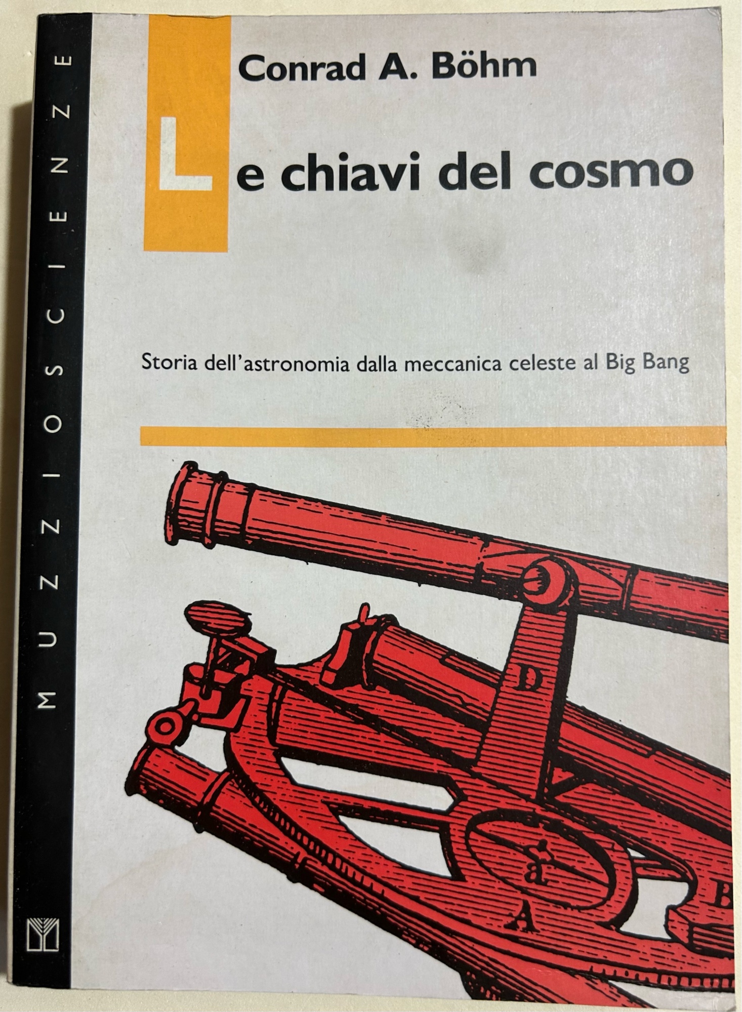 Le chiavi del cosmo. Storia dell'astronomia dalla meccanica celeste al …