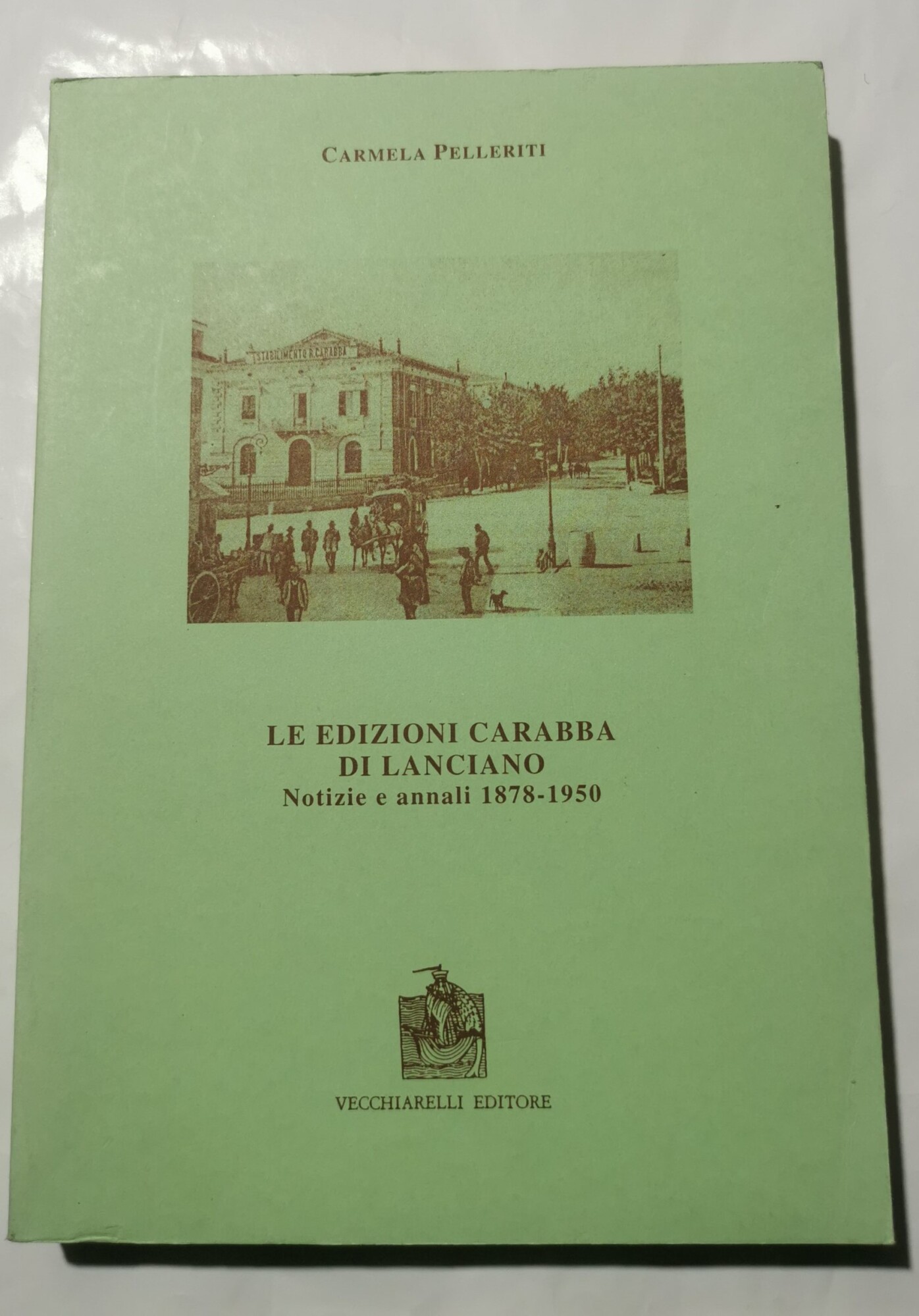 Le edizioni Carabba di Lanciano - Notizie e annali 1878/1950