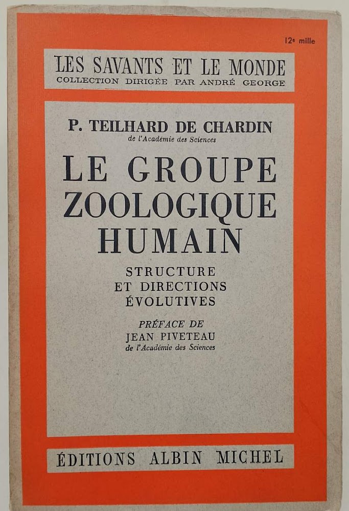 LE GROUPE ZOOLOGIQUE HUMAIN-STRUCTURE ET DIRECTIONS EVOLUTIVES( 1956)