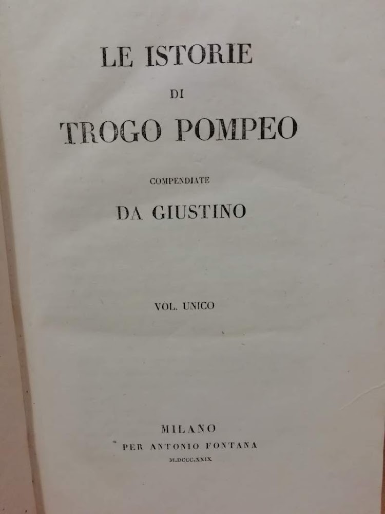 LE ISTORIE DI TROGO POMPEO COMPENDIATE DA GIUSTINO (1829)