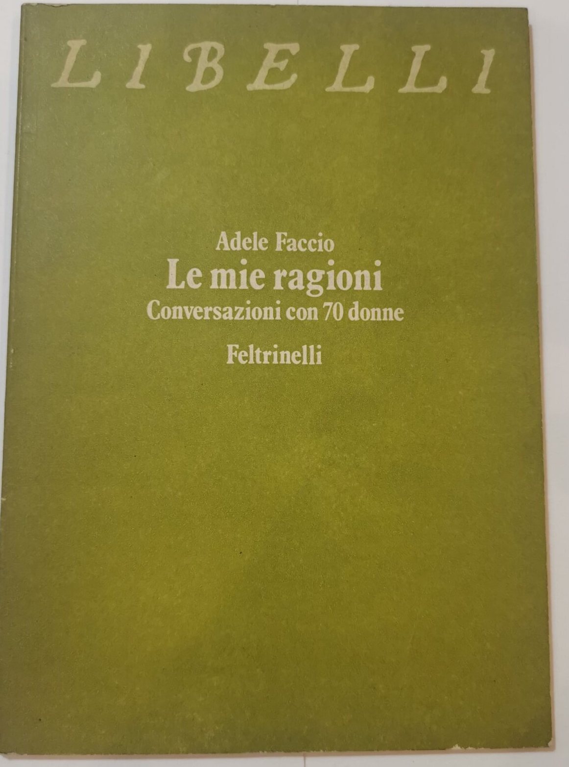 Le mie ragioni - conversazioni con 70 donne