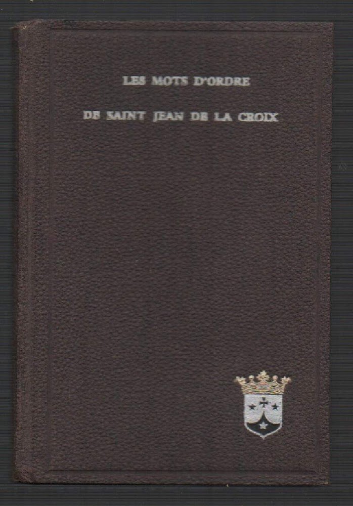 LE MOTS D'ORDRE DE SAINT JEAN DE LA CROIX docteur …