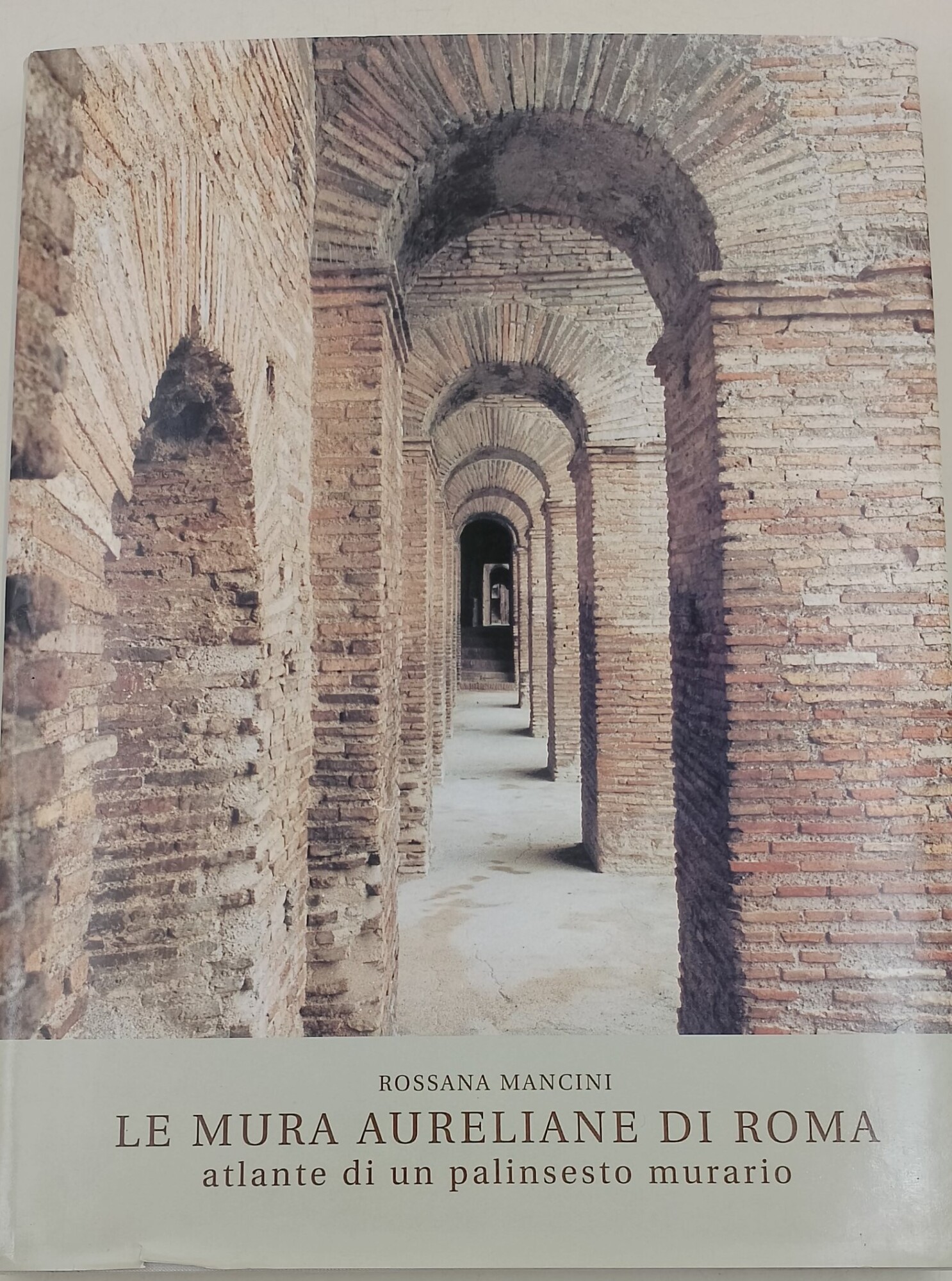 Le mura aureliane di Roma-atlante di un palinsesto murario