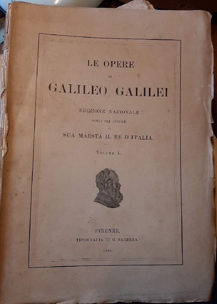LE OPERE DI GALILEO GALILEI-EDIZIONE NAZIONALE SOTTO GLI AUSPICI DI …