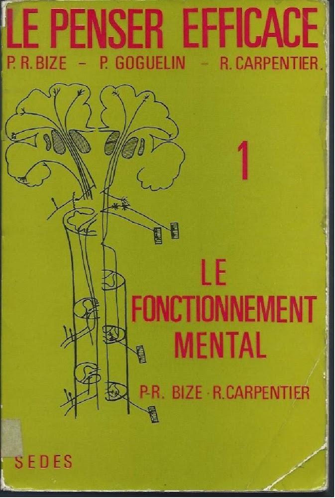 LE PENSER EFFICACE - Tome I - Le fonctionnement mental …