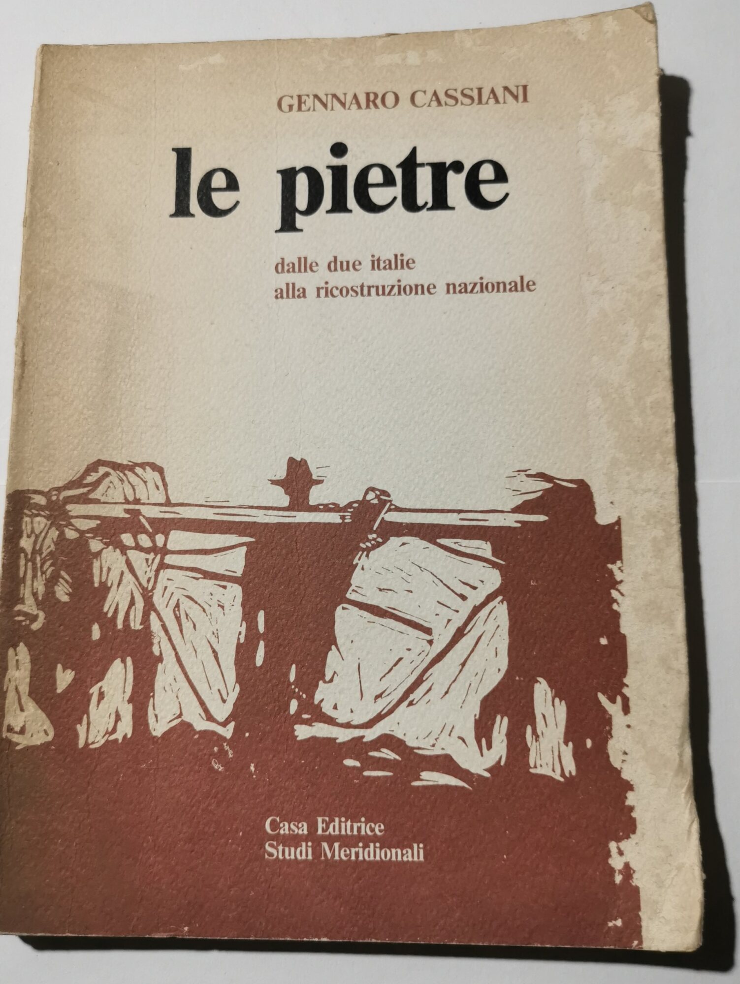 Le pietre - dalle due italie alla ricostruzione nazionale