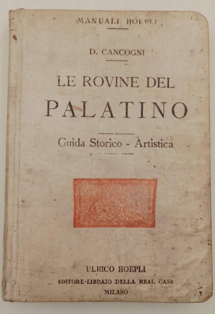 LE ROVINE DEL PALATINO-GUIDA STORICO-ARTISTICA(1909)
