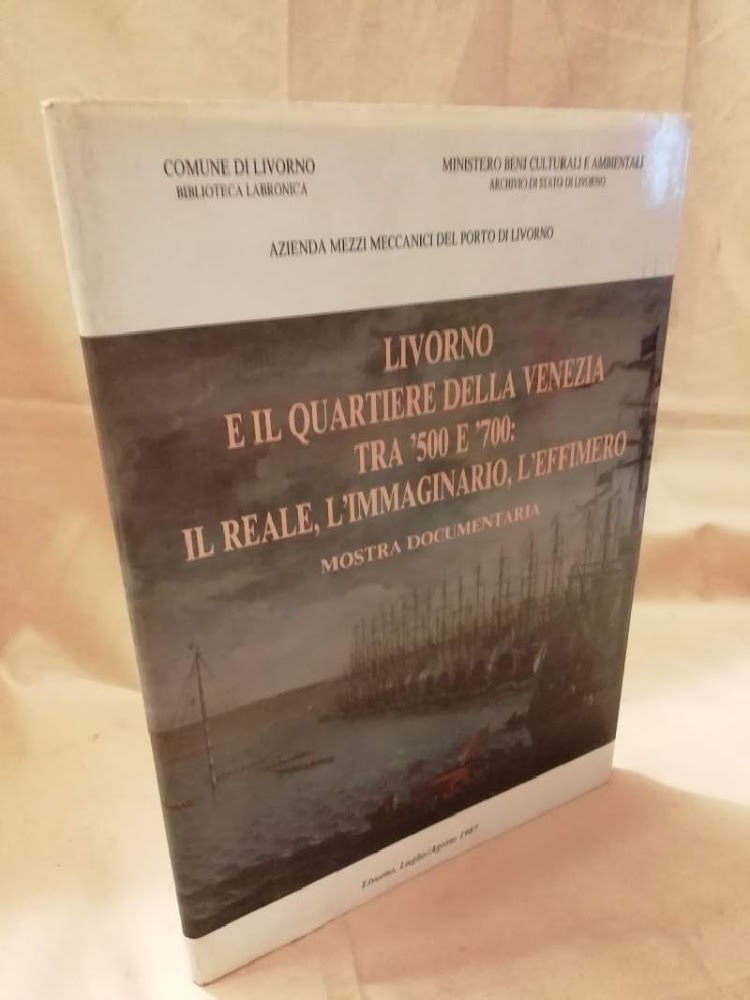 LIVORNO E IL QUARTIERE DELLA VENEZIA TRA '500 E '700: …