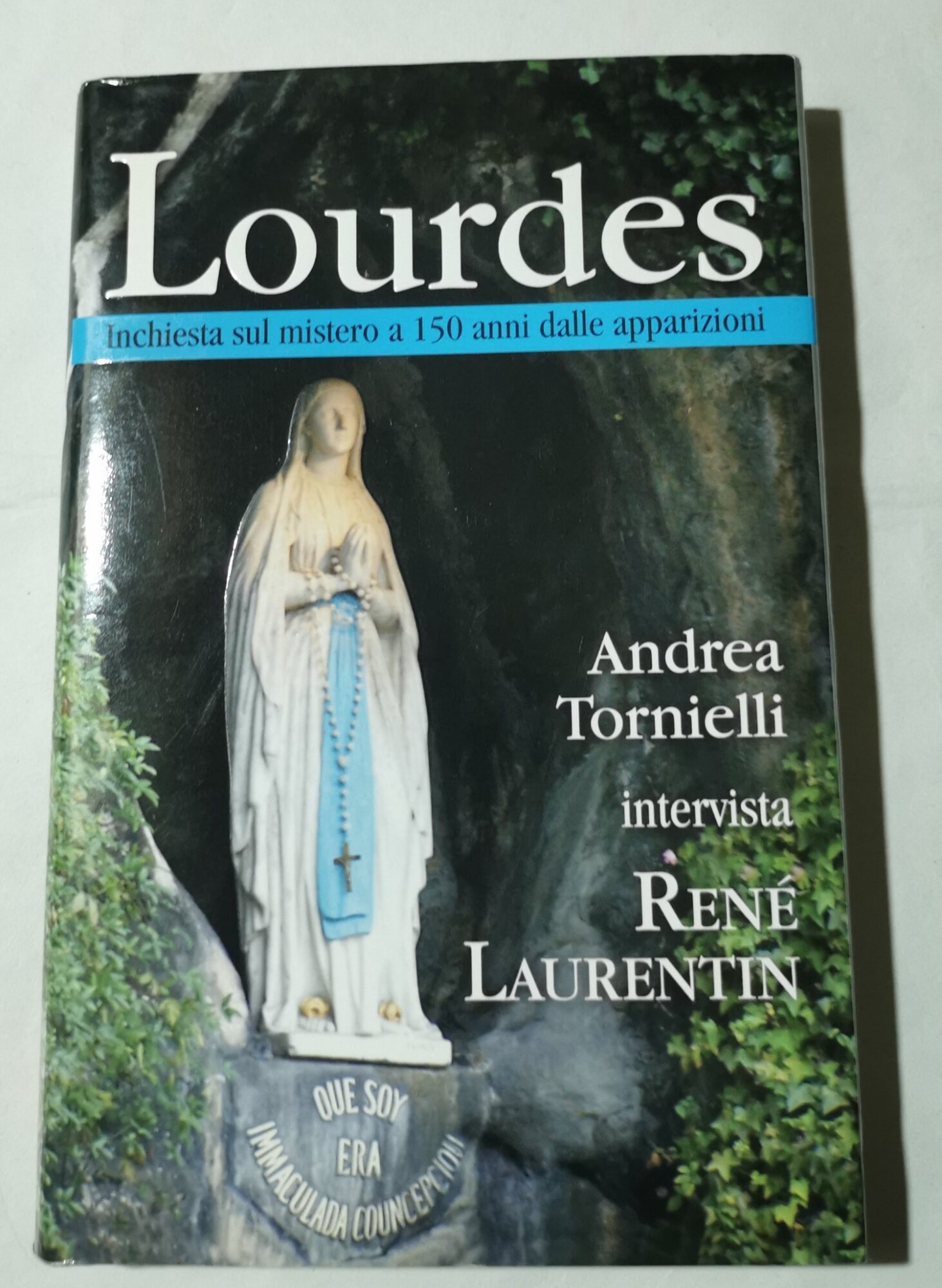 Lourdes. Inchiesta sul mistero a 150 anni dalle apparizioni