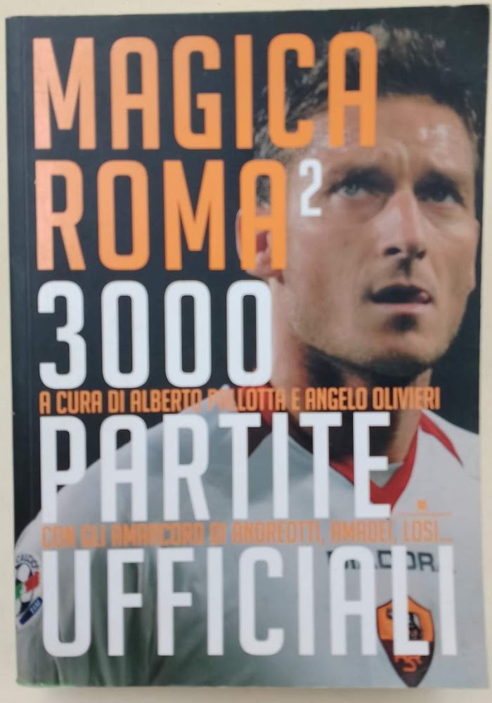 MAGICA ROMA 2 -LE 3000 PARTITE UFFICIALI( 2007)