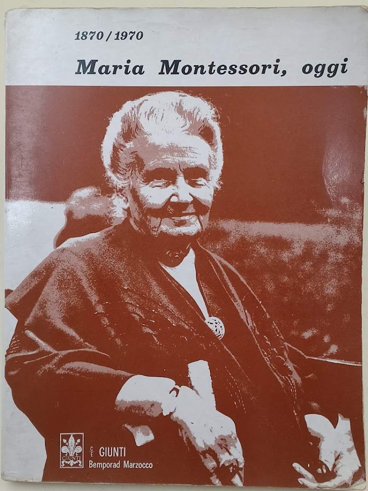 MARIA MONTESSORI, OGGI(1970)