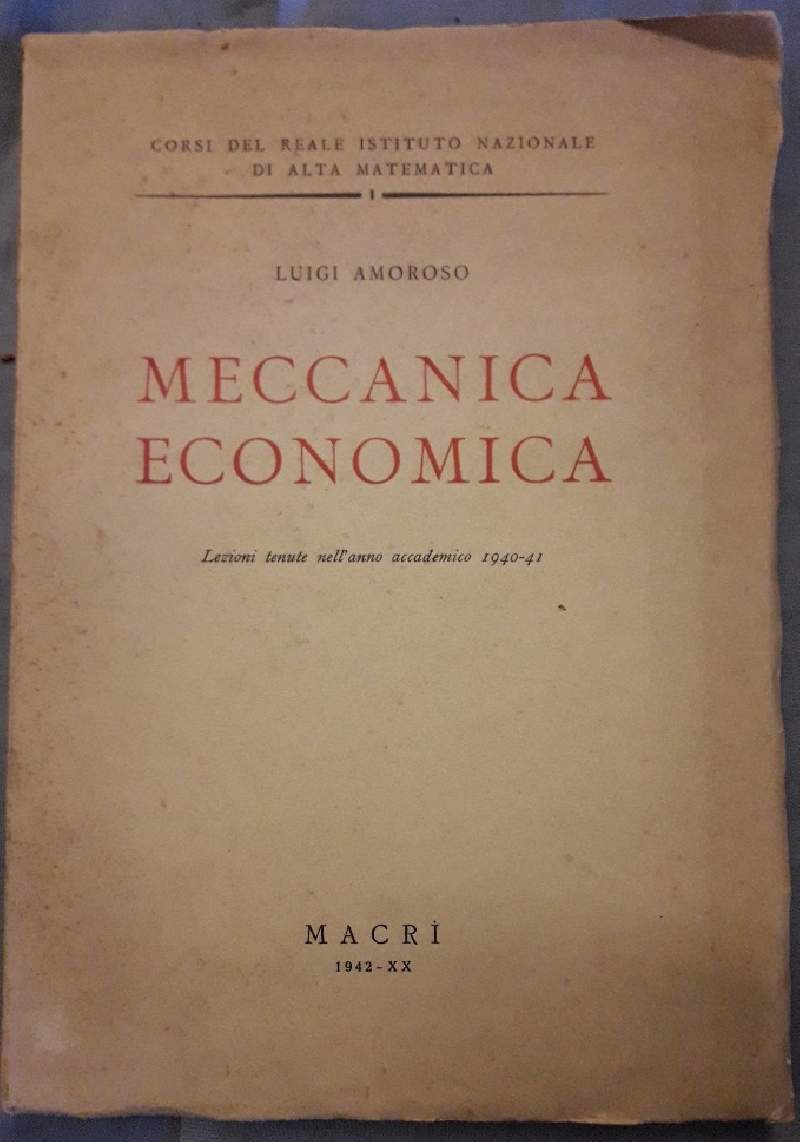 MECCANICA ECONOMICA - Lezioni tenute nell'anno accademico 1940-41 (1942)
