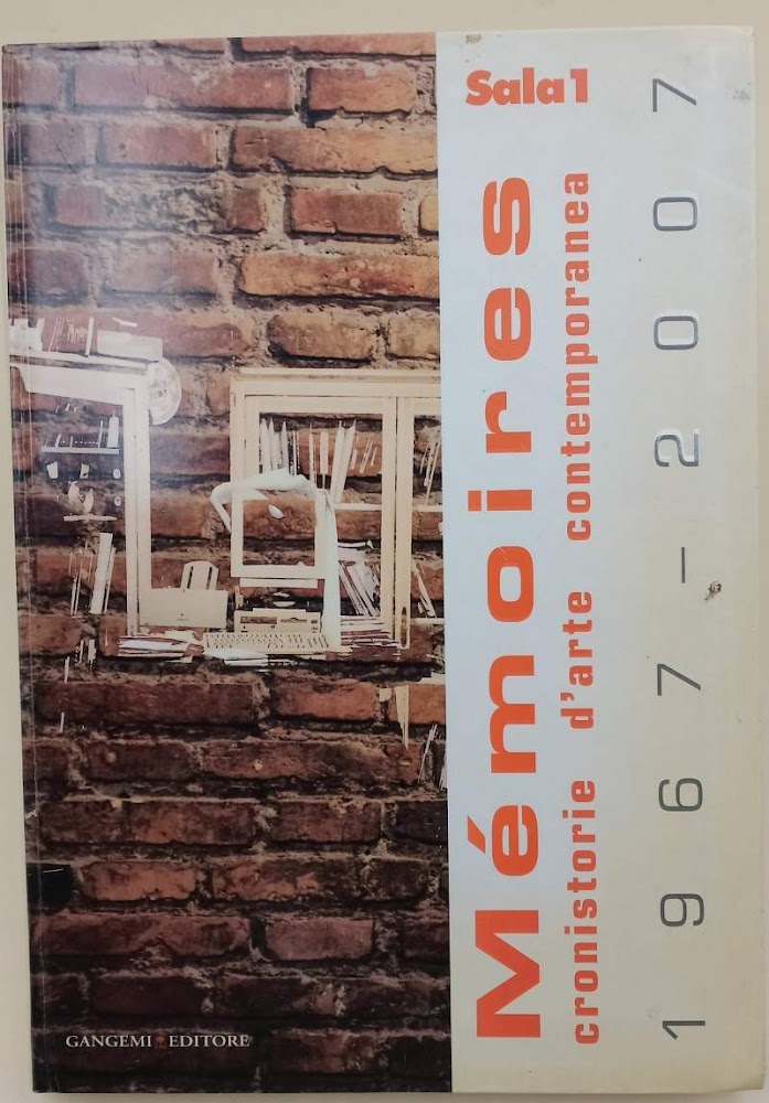 MEMOIRES-SALA 1 -CRONISTORIE D'ARTE CONTEMPORANEA 1967-2007(2008)