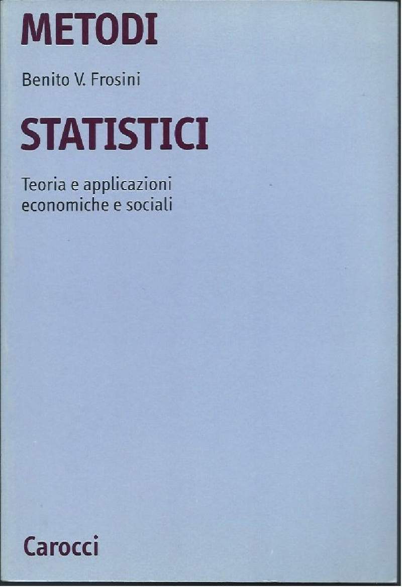 METODI STATISTICI - Teoria e applicazioni economiche e sociali