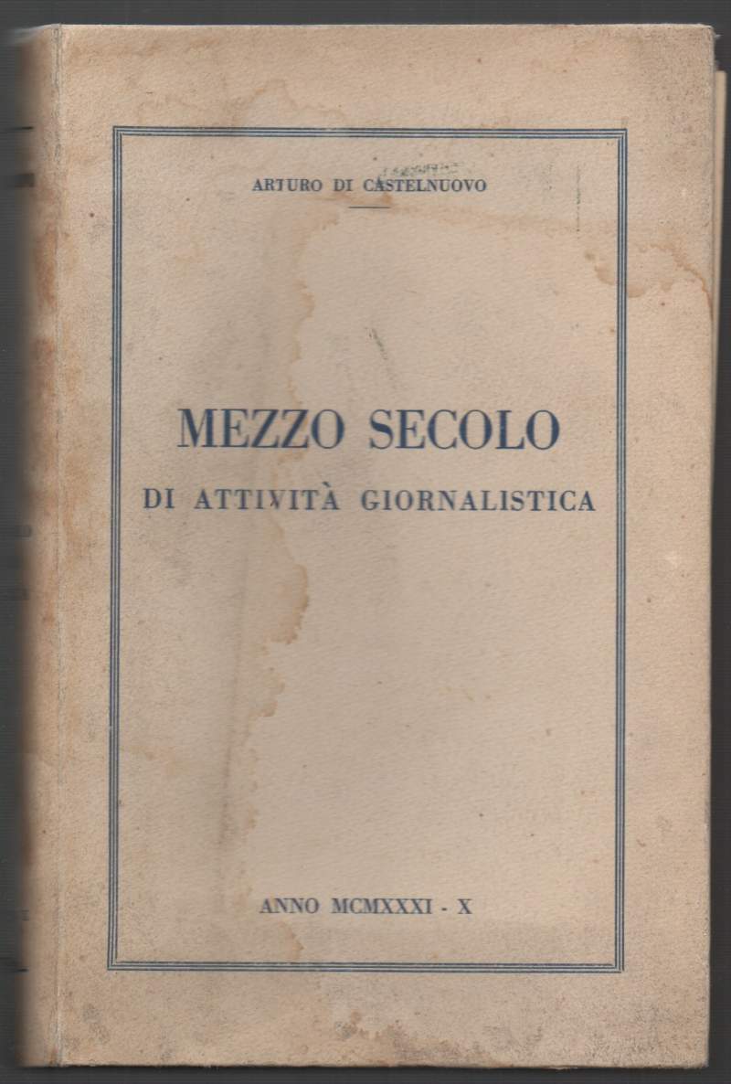 MEZZO SECOLO DI ATTIVITA' GIORNALISTICA (1931)