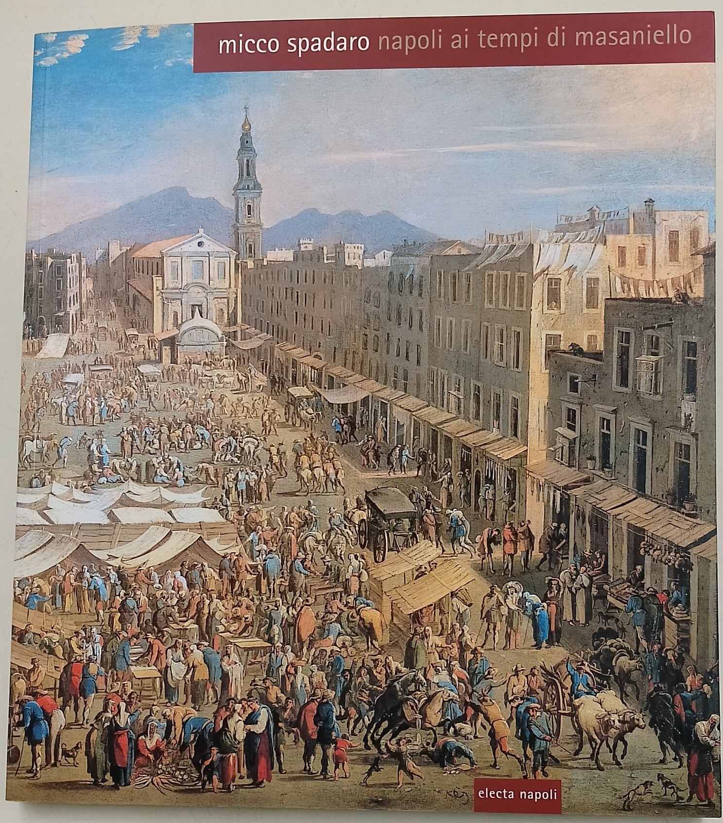 Micco Spadaro. Napoli ai tempi di Masaniello