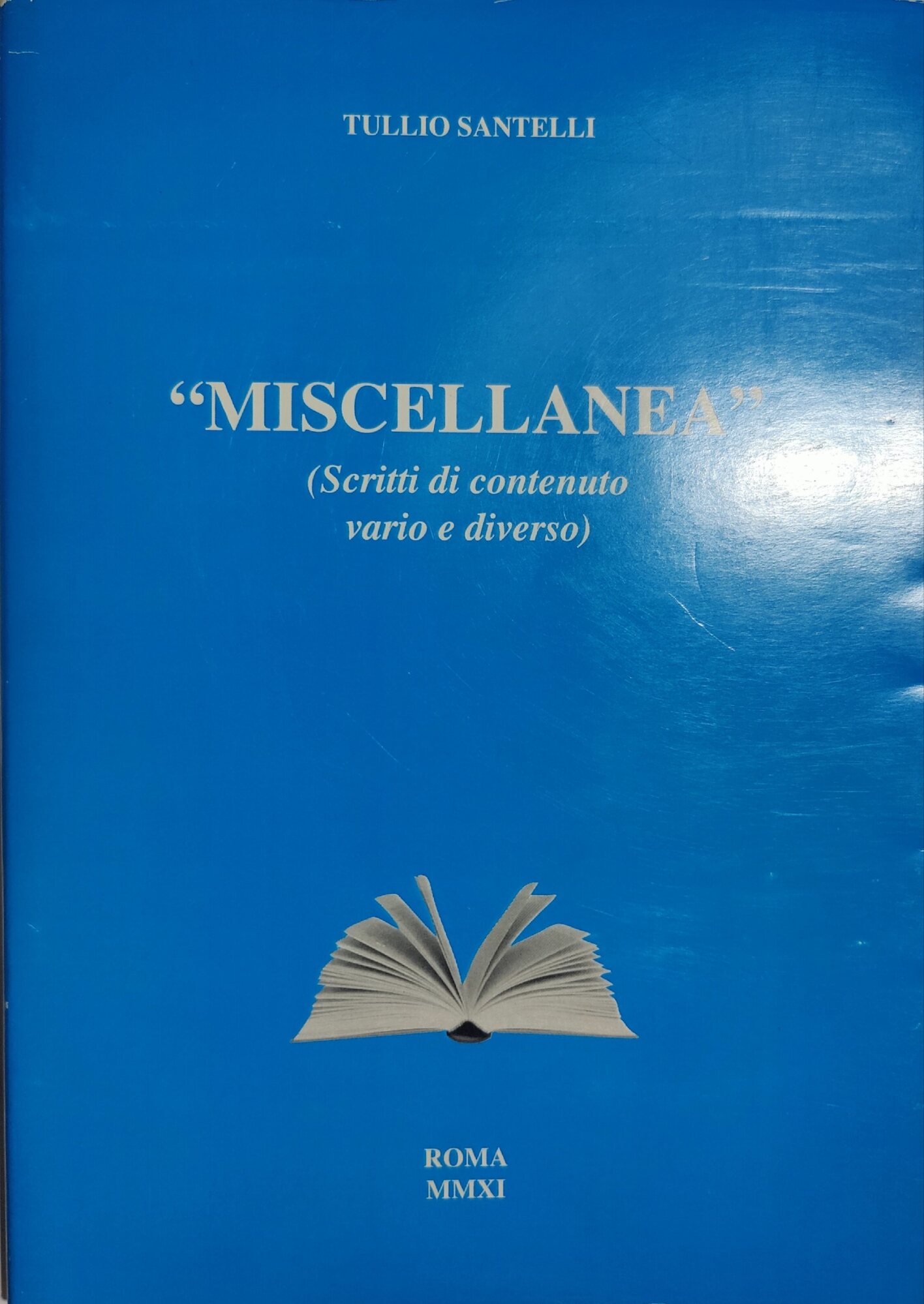 Miscellanea ( scritti di contenuto vario e diverso )