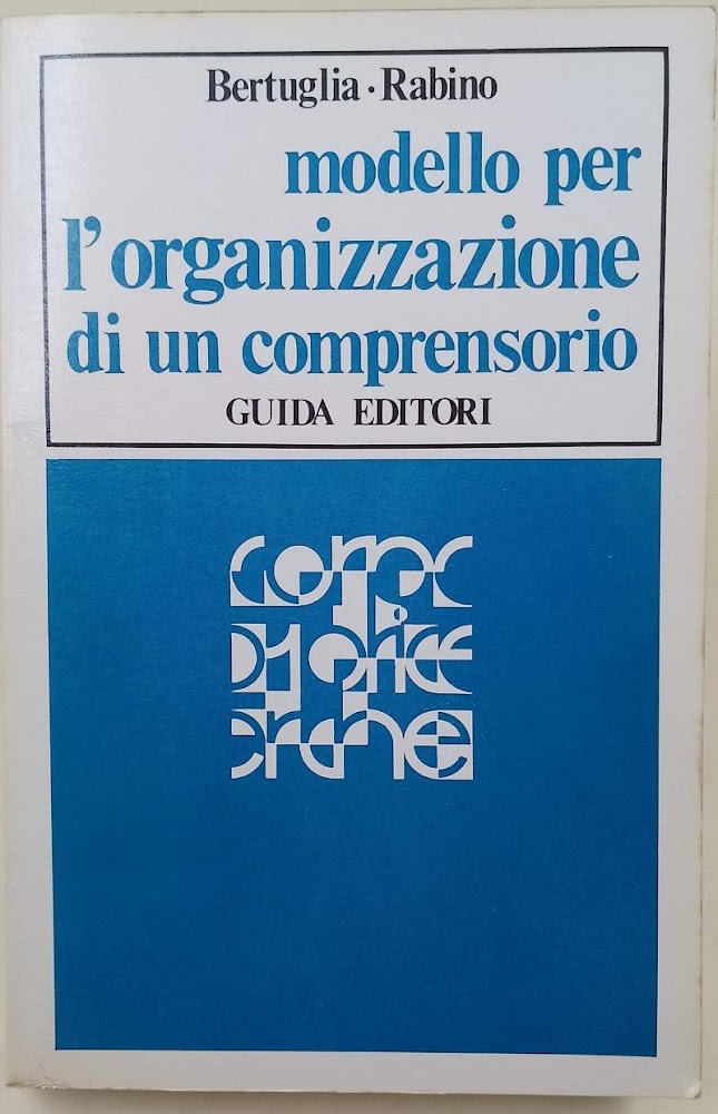 MODELLO PER L'ORGANIZZAZIONE DI UN COMPRENSORIO-UN APPLICAZIONE AL BIELLESE(1975)