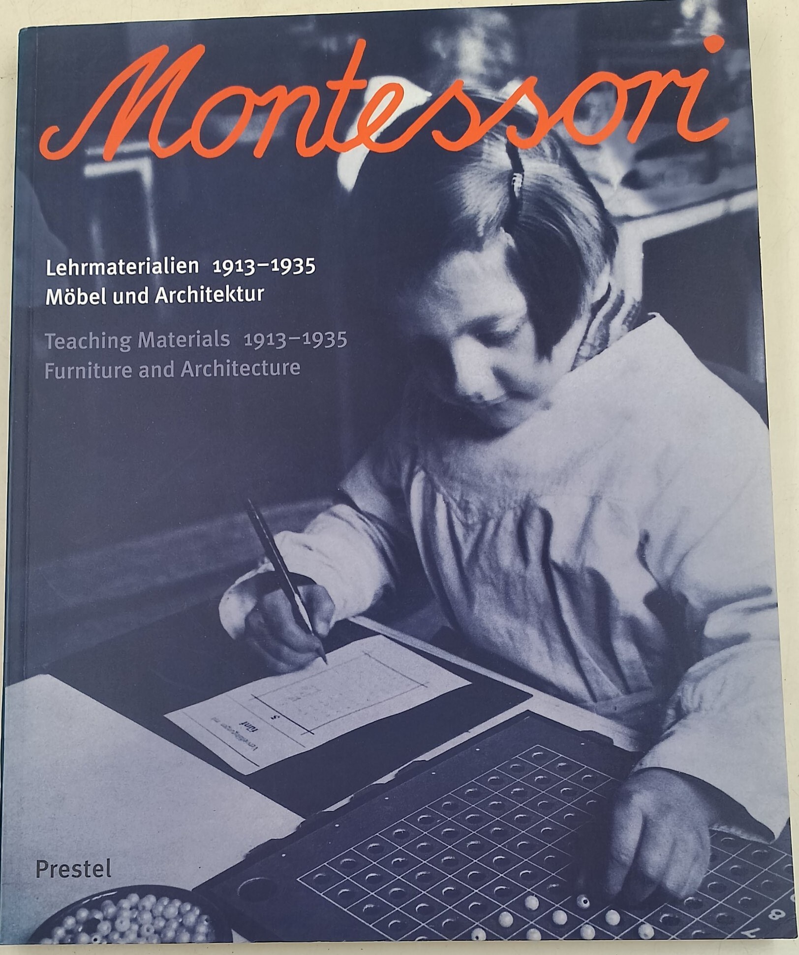 Montessori: Lehrmaterialien 1913-1935 Mobel Und Architektur/Teaching Materials 1913-1935 Furniture and …