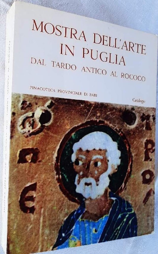 MOSTRA DELL'ARTE IN PUGLIA-DAL TARDO ANTICO AL ROCOCO(1964)