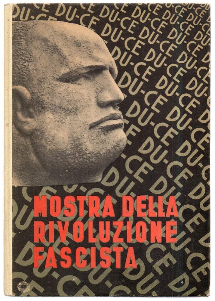 MOSTRA DELLA RIVOLUZIONE FASCISTA - NEL PRIMO DECENNALE DELLA MARCIA …