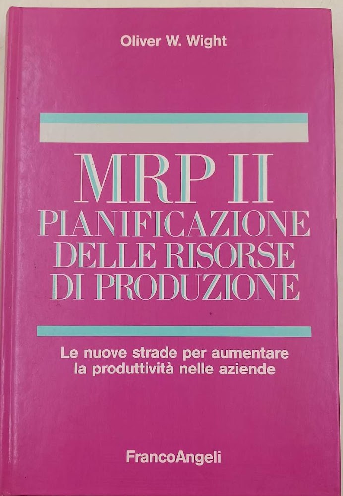 MRP II - PIANIFICAZIONE DELLE RISORSE DI PRODUZIONE(1989)