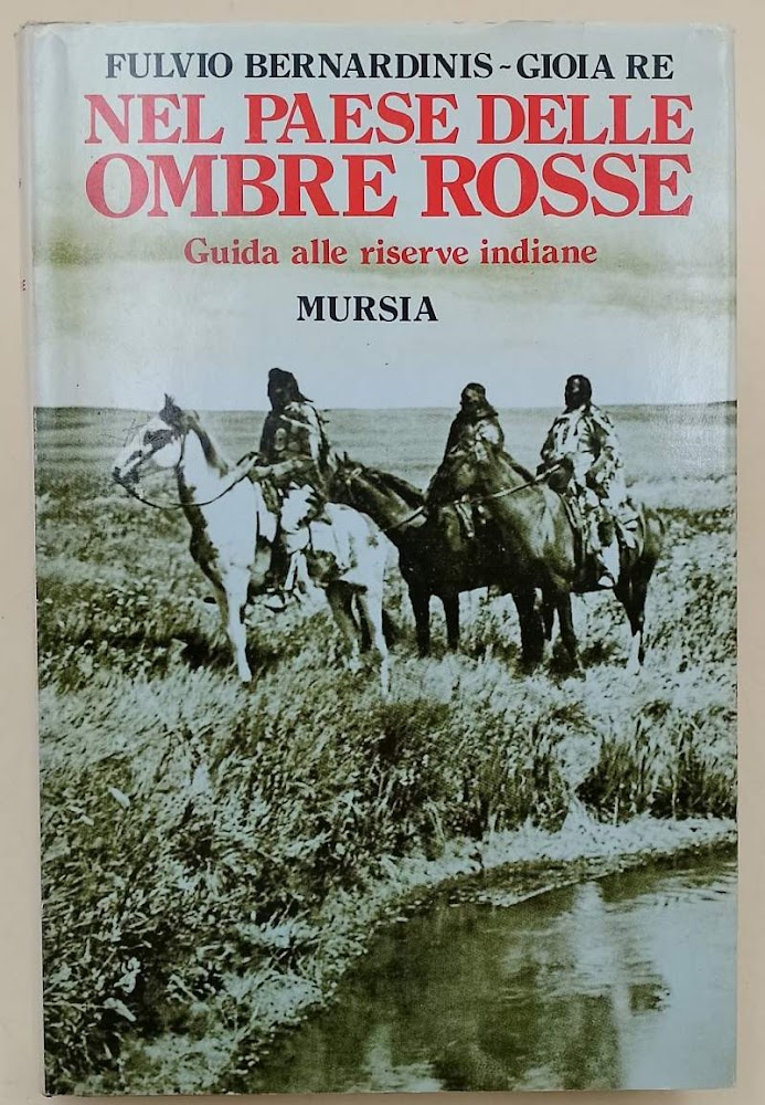 NEL PAESE DELLE OMBRE ROSSE-GUIDA ALLE RISERVE INDIANE( 1992)