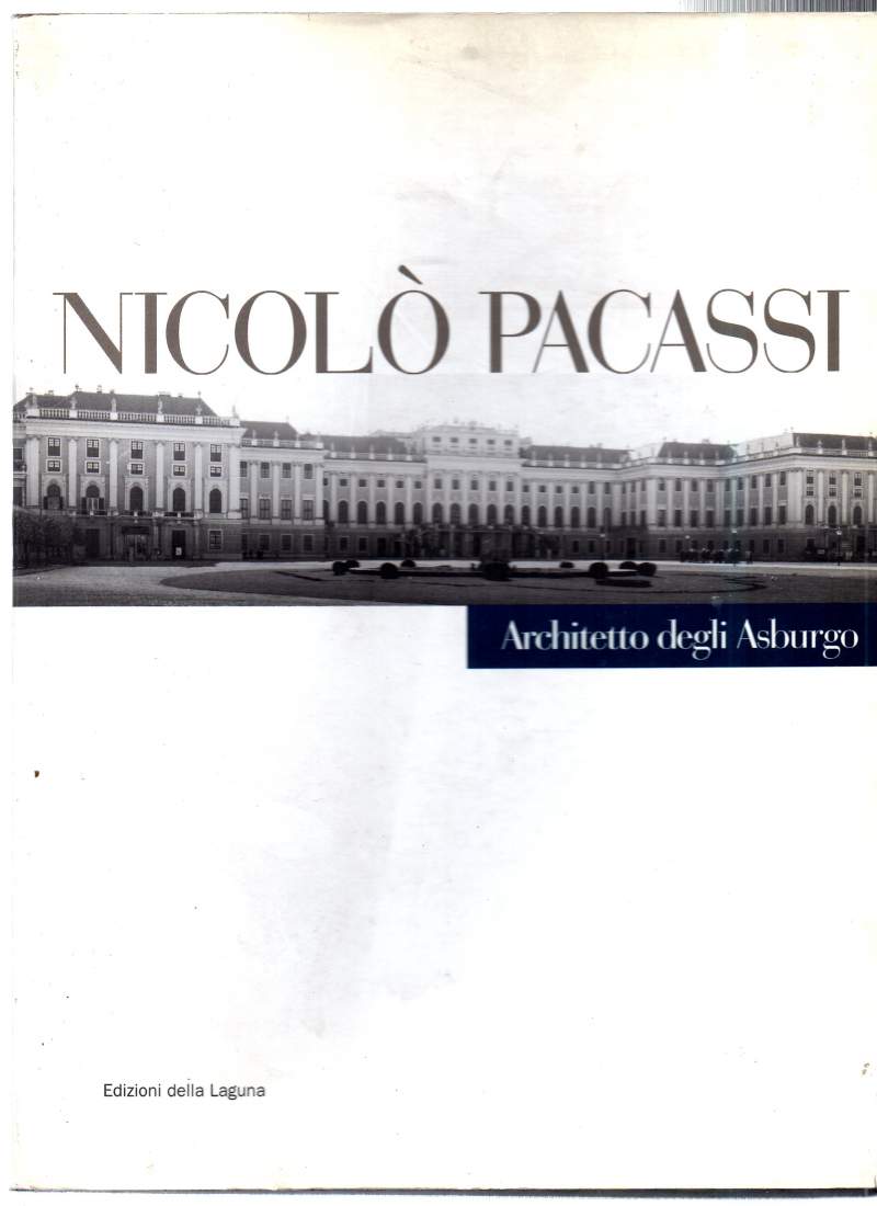 NICOLO PACASSI ARCHITETTO DEGLI ASBUIRGO Architettura e Scultura a Gorizia …