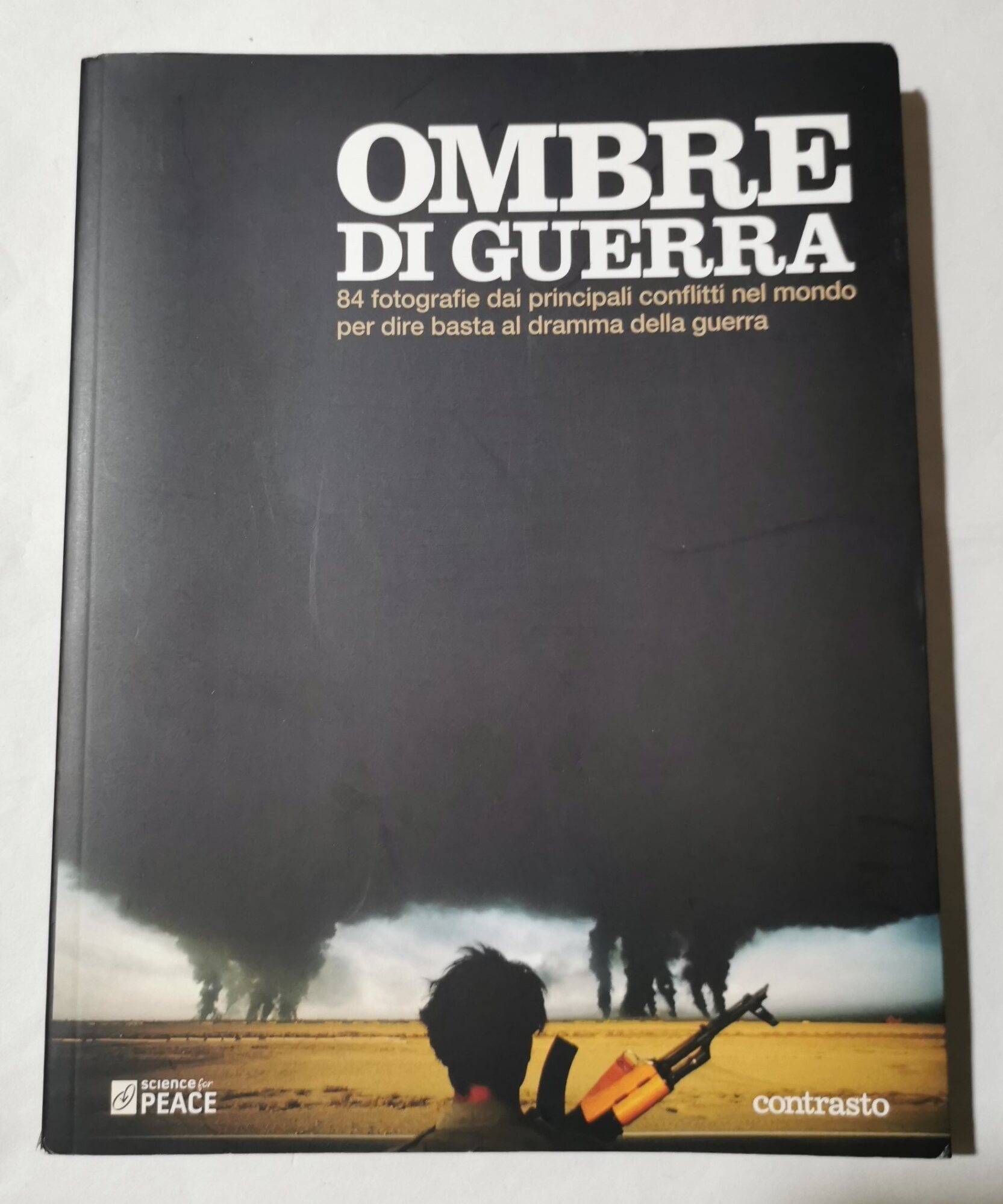 Ombre di guerra - 84 fotografie dai principali conflitti nel …