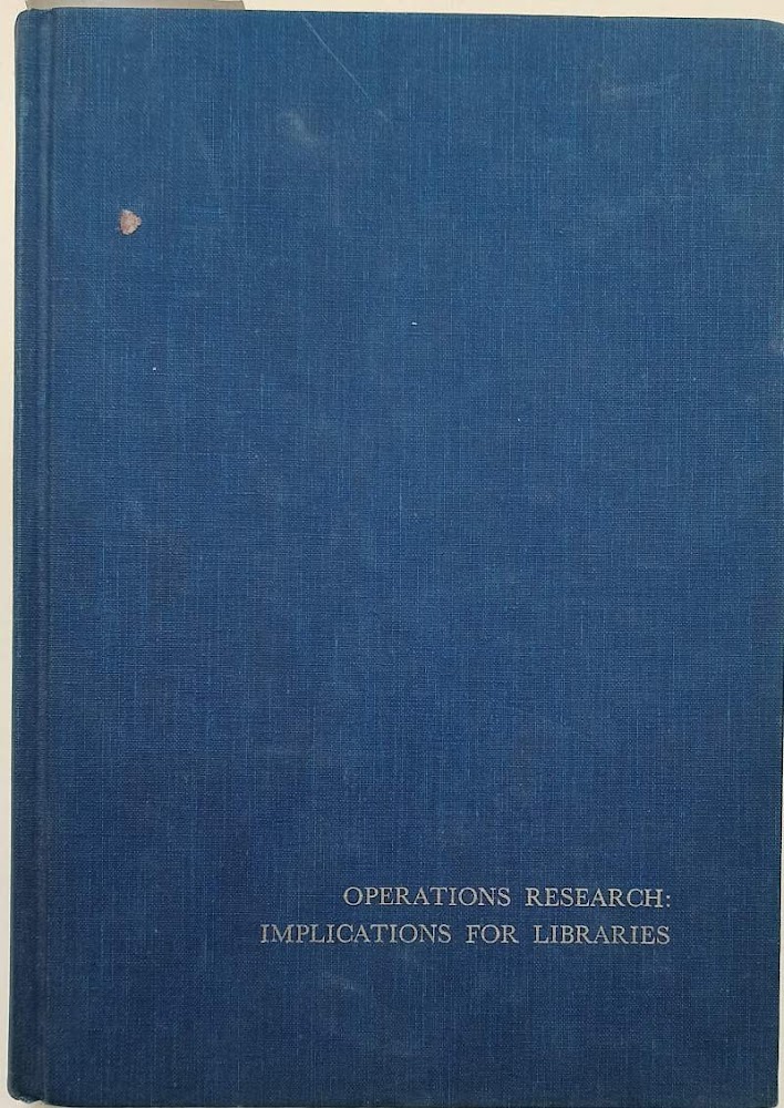 OPERATIONS RESEARCH: IMPLICATIONS FOR LIBRARIES( 1971)
