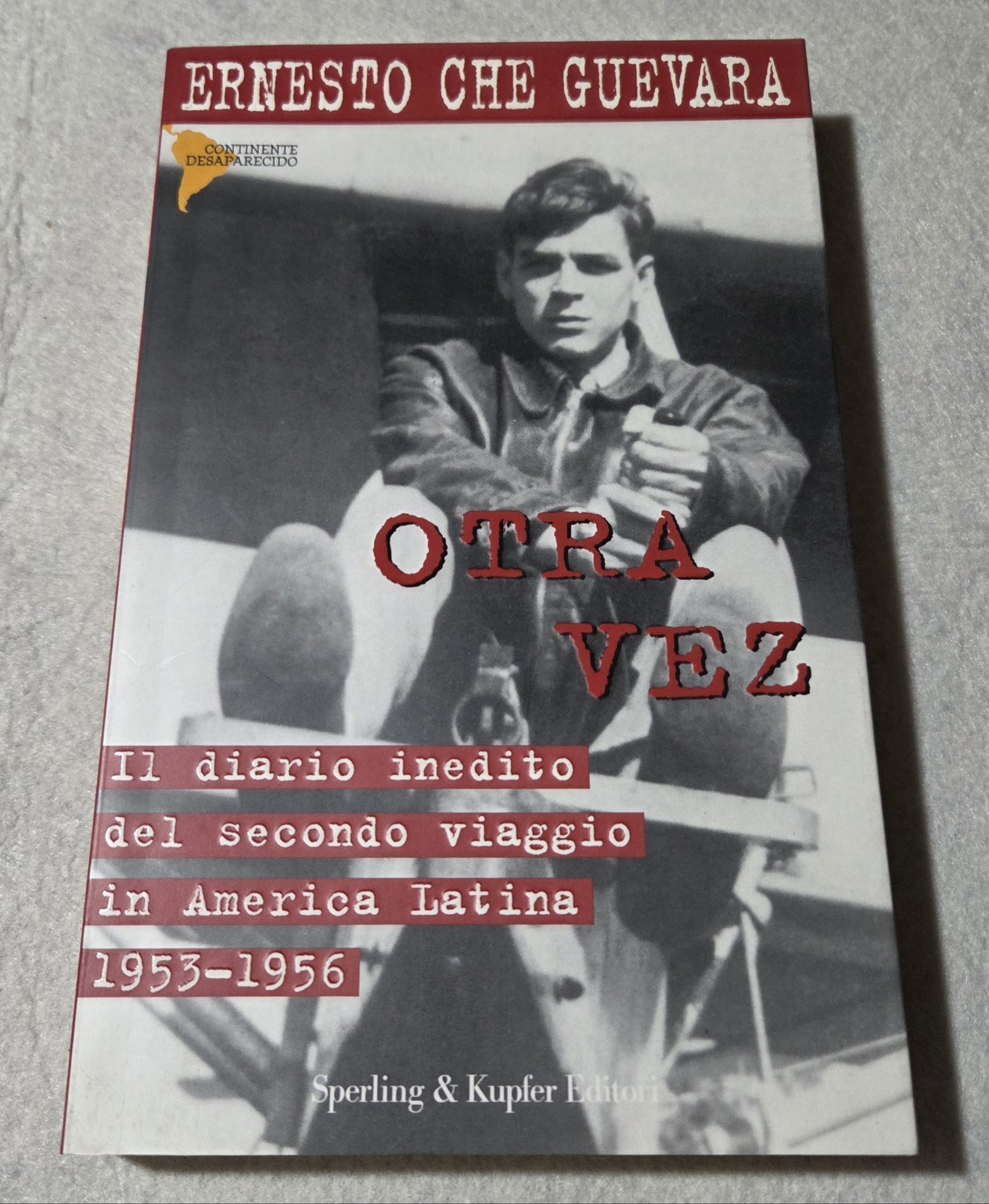 Otra vez. Il diario inedito del secondo viaggio in America …