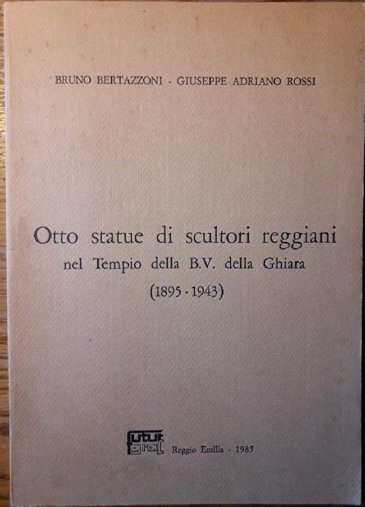 OTTO STATUE DI SCULTORI REGGIANI NEL TEMPIO DELLA B.V. DELLA …