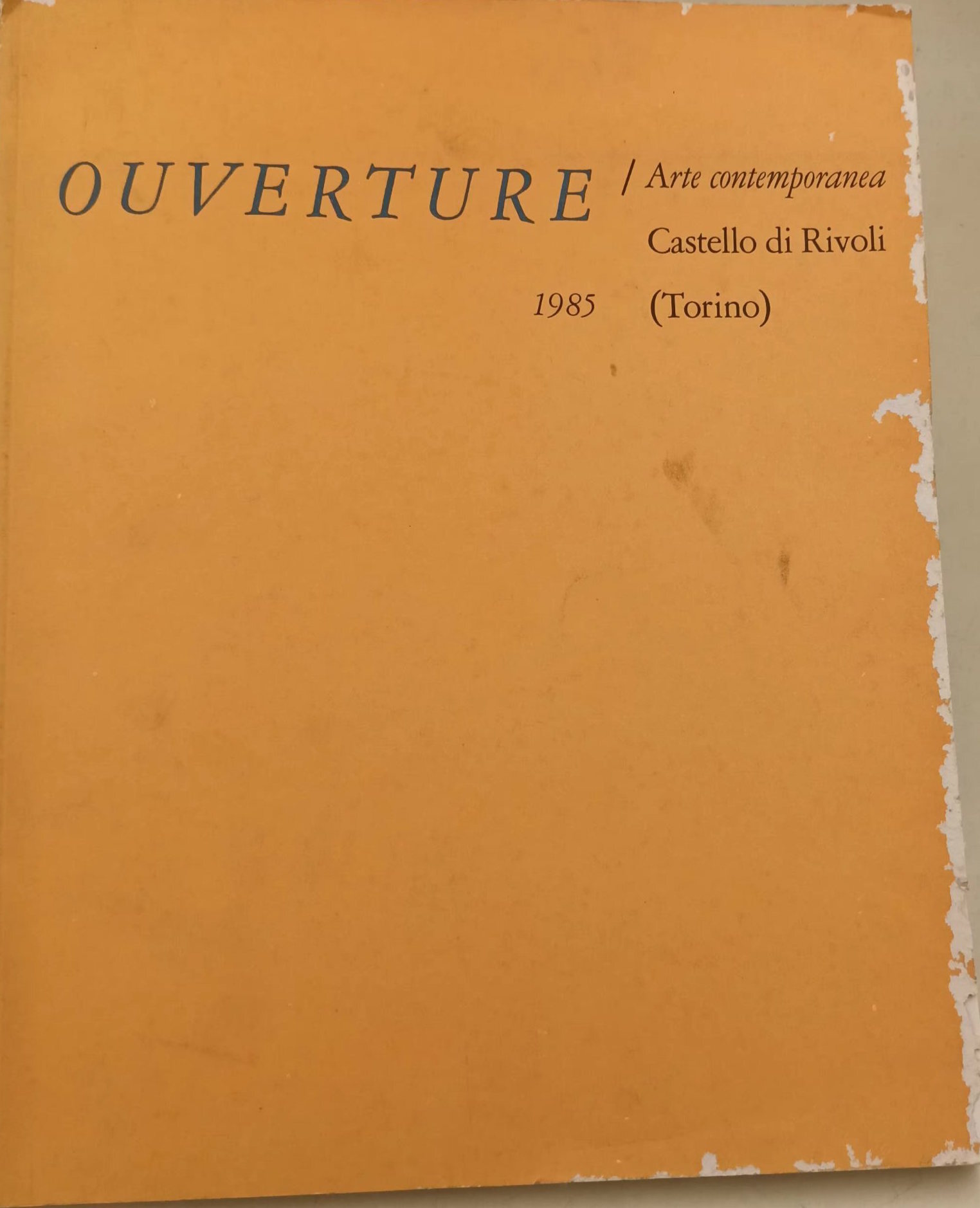 Ouverture-Arte contemporanea -Castello di Rivoli (Torino) 1985
