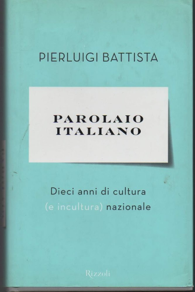 PAROLAIO ITALIANO-Dieci anni di cultura(e incultura) nazionale (2003)
